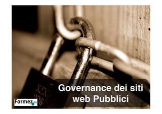 Governance dei siti
  web Pubblici
 