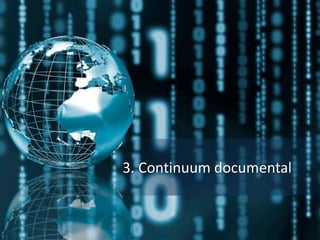3. Continuum documental
 