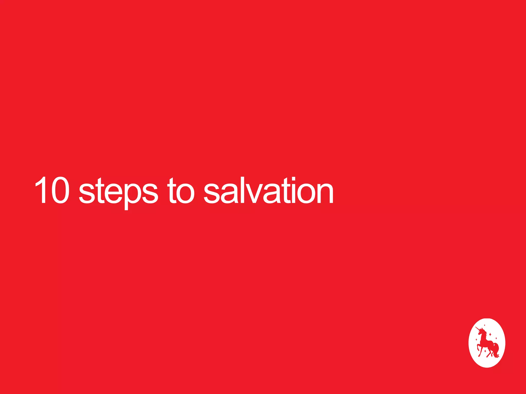 10 steps to salvation 
 