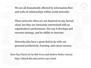 morville@semanticstudios.com

    We are all dramatically affected by information flow
    and webs of relationships withi...