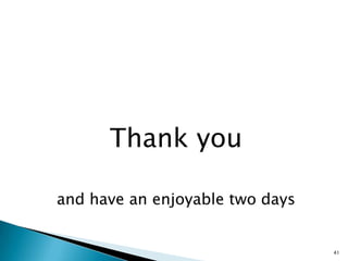 Thank you,[object Object],and have an enjoyable two days,[object Object],41,[object Object]