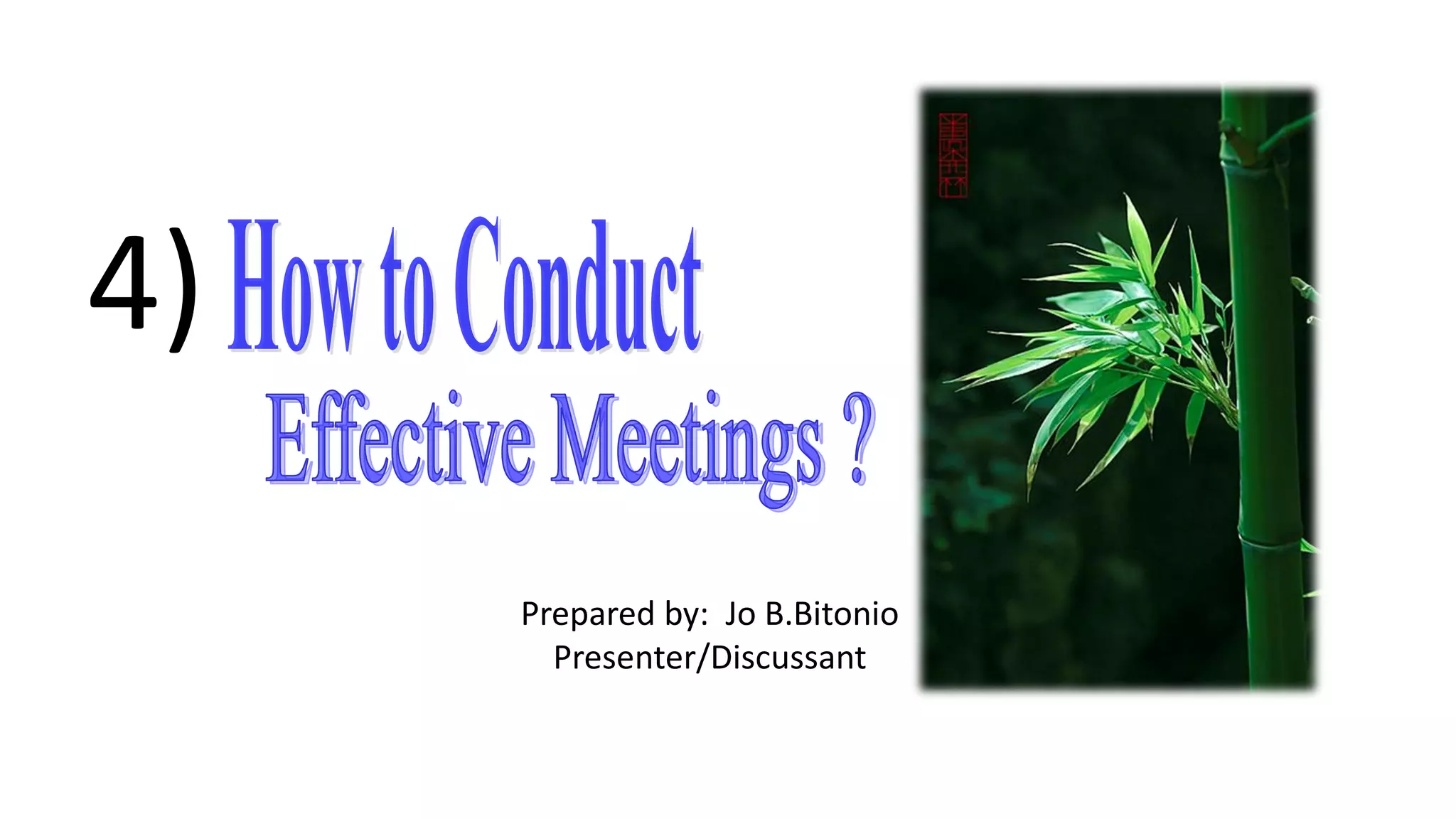 Prepared by: Jo B.Bitonio
Presenter/Discussant
4)
 
