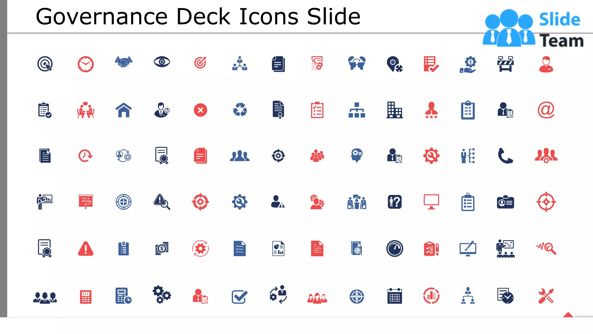 Governance Deck Icons Slide
This slide is 100% editable. Adapt it your needs and capture your audience’s attention. 57
 