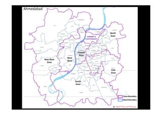 Ahmedabad
North
Zone
AIRPORT &
CANTONMENT
Central
Zone
New West
Zone
West
Zone
East
Zone
South
Zone
Zone Boundary
Ward Boundary
 