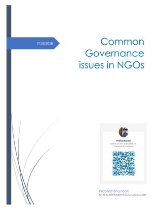 7/13/2018 Common
Governance
issues in NGOs
Prabhat Bhandari
BHANDARIPRABHAT@OUTLOOK.COM
 