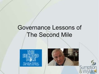 Governance Lessons of
  The Second Mile
 