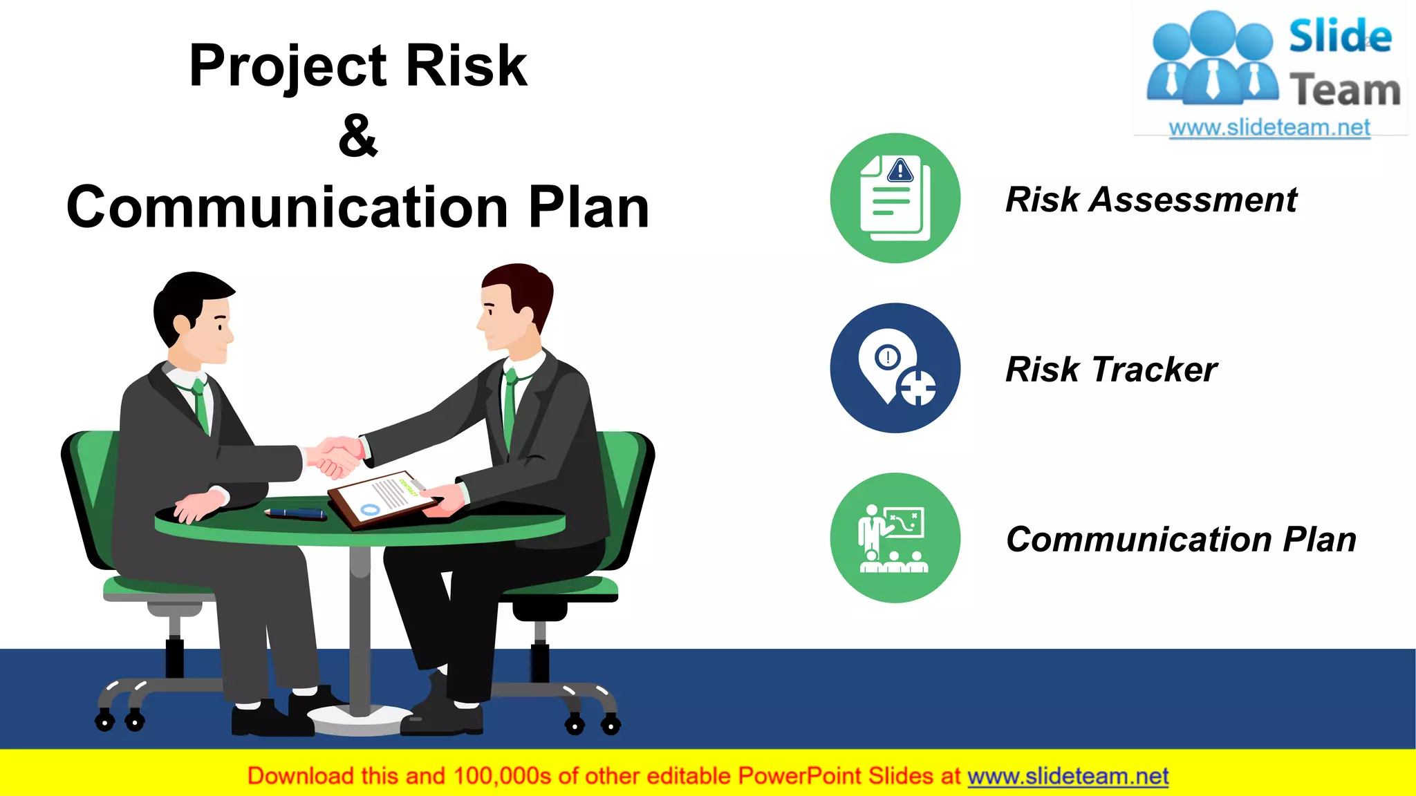 22
Project Risk
&
Communication Plan Risk Assessment
Risk Tracker
Communication Plan
 
