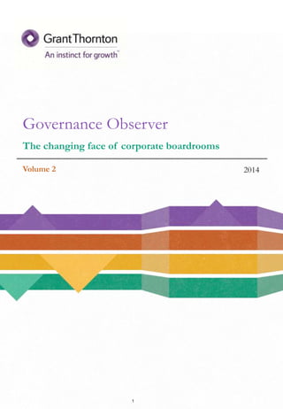 Governance Observer 
The changing face of corporate boardrooms 
Volume 2 2014 
1 
 