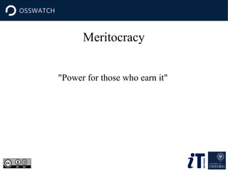 Meritocracy
"Power for those who earn it"

 