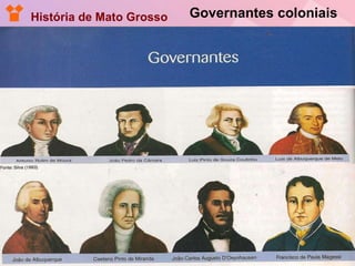 Governantes coloniais História de Mato Grosso 