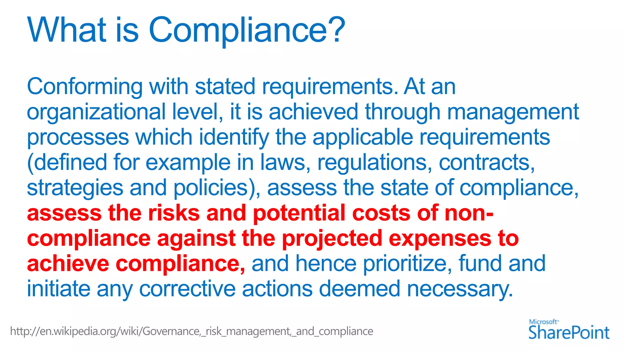 assess the risks and potential costs of non-
compliance against the projected expenses to
achieve compliance,
 