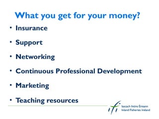 What you get for your money?
• Insurance

• Support

• Networking

• Continuous Professional Development

• Marketing

• Teaching resources
 