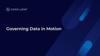 Governing Data in Motion
 