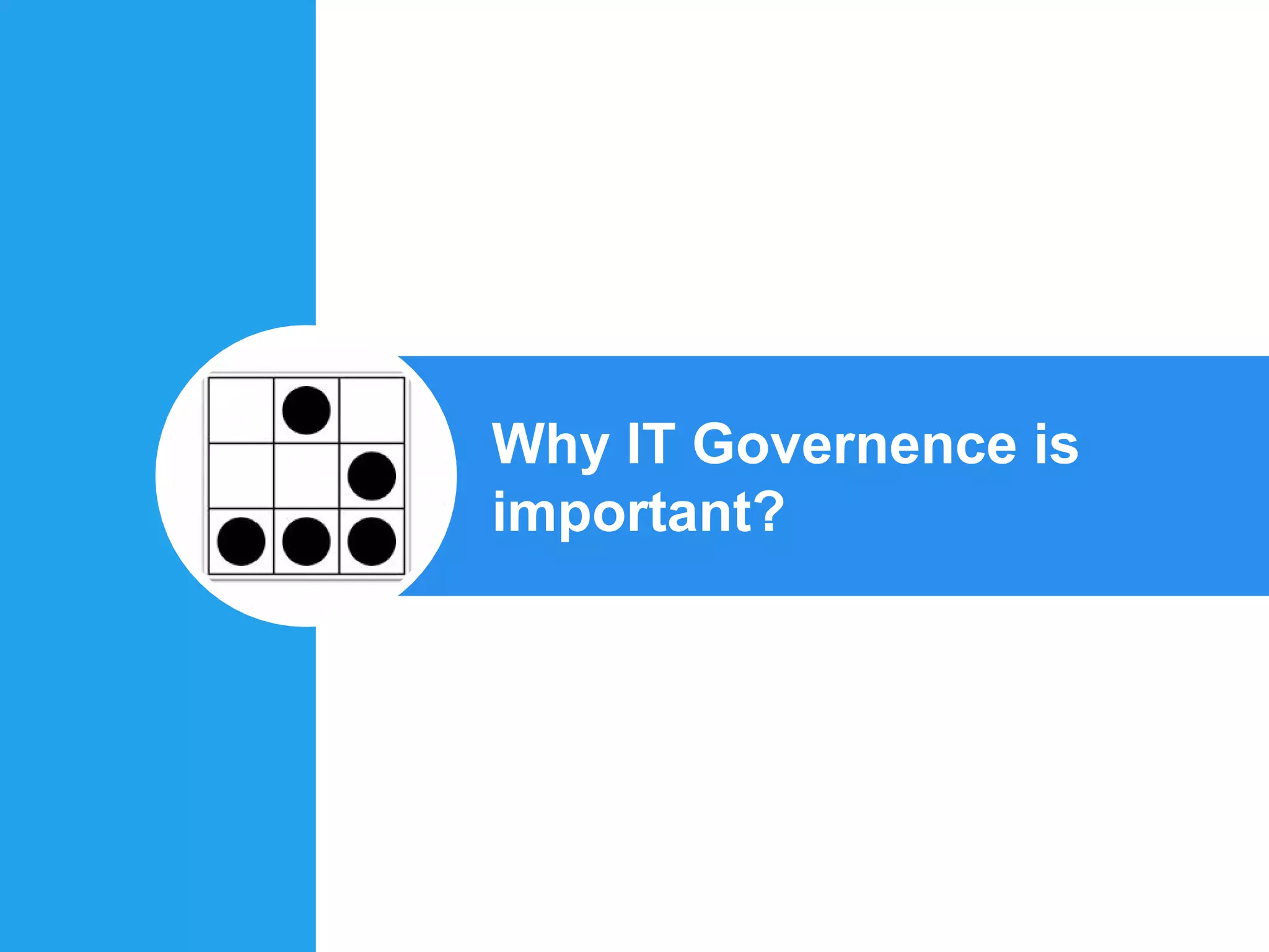 Why IT Governence is
important?
 