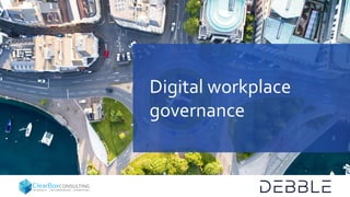 Digital workplace
governance
 