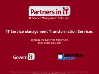 IT Service Management Transformation ServicesUtilising the GovernIT frameworkand Service-now.com 