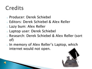 Producer: Derek Schiebel