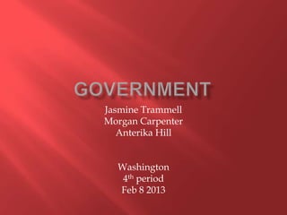 Jasmine Trammell
Morgan Carpenter
   Anterika Hill


  Washington
   4th period
  Feb 8 2013
 