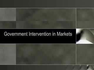 Government Intervention in Markets 