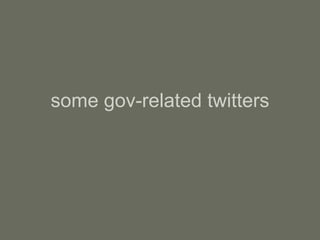 some gov-related twitters 
