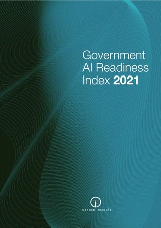 1 Government AI Readiness Index 2021
Government
AI Readiness
Index 2021
 