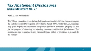 Tax Abatement Disclosures
GASB Statement No. 77
15
 