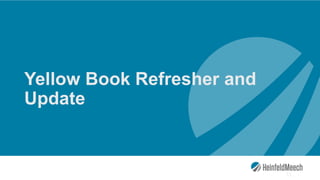 Yellow Book Refresher and
Update
31
 