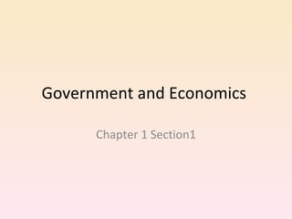 Government and Economics  Chapter 1 Section1 