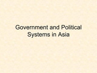 Government and Political Systems in Asia 