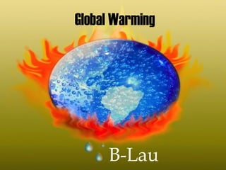 Global Warming B-Lau 