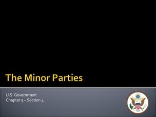 U.S. Government 
Chapter 5 – Section 4 
 