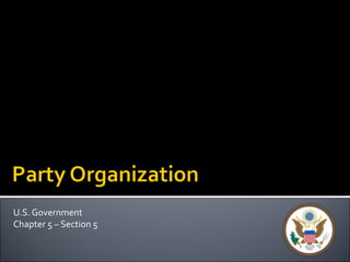 U.S. Government 
Chapter 5 – Section 5 
 