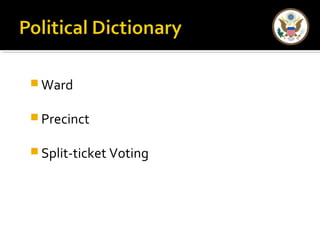 Ward 
Precinct 
Split-ticket Voting 
 