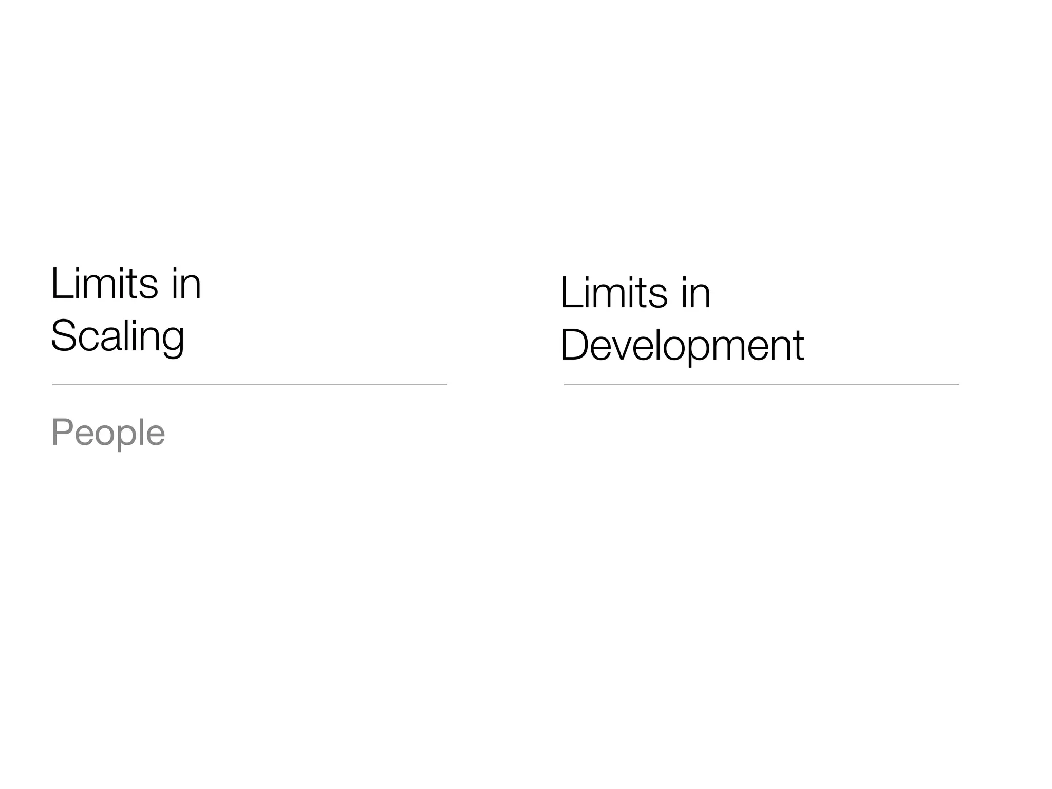 Limits in   Limits in
Scaling     Development
People
 