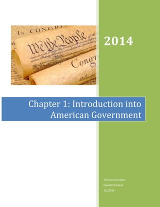 2014

Chapter 1: Introduction into
American Government

Thomas Locmajian
Hewlett-Packard
1/1/2014

 