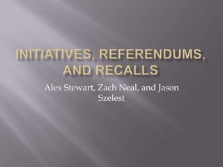 Alex Stewart, Zach Neal, and Jason
              Szelest
 