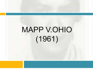 MAPP V.OHIO
(1961)
Jake and Will
 