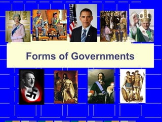 Forms of Governments
 