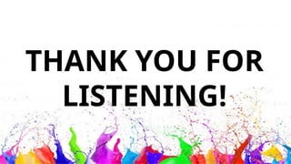 THANK YOU FOR
LISTENING!
 