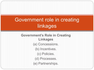 Link Governor Roles Government role in creating linkages | PPTX