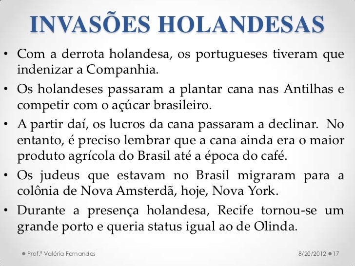 Que Motivos Levaram Os Holandeses A Invadir O Brasil