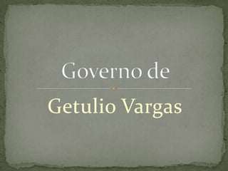 Getulio Vargas
 
