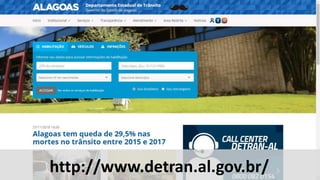 http://www.detran.al.gov.br/
 