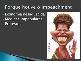  Economia desaquecida
 Medidas impopulares
 Protestos
 
