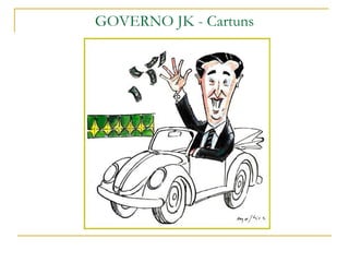 GOVERNO JK - Cartuns 