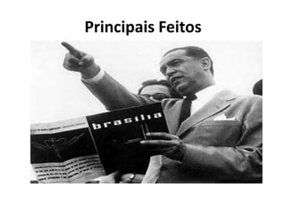 Principais Feitos
 
