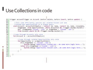 Use Collections in code
 