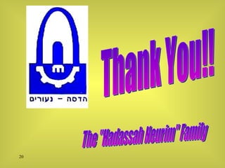 Thank You!! The "Hadassah Neurim" Family 