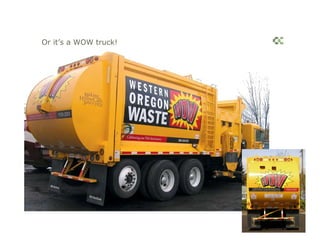 Or it’s a WOW truck!
 