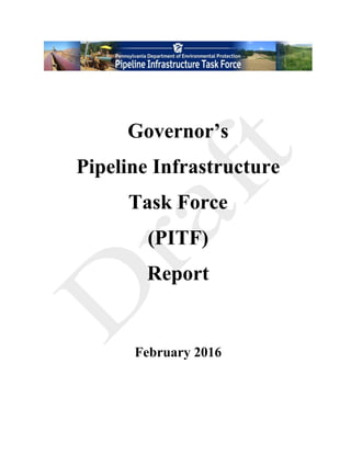 Governor’s
Pipeline Infrastructure
Task Force
(PITF)
Report
February 2016
 